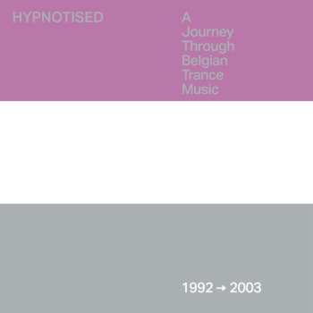 Album Various: Hypnotised: A Journey Through Belgian Trance Music (1992 - 2003)