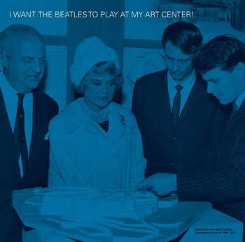 Album Various: I Want The Beatles To Play At My Art Center!