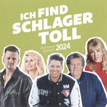 Various: Ich Find Schlager Toll - Frühjahr/Sommer 2024