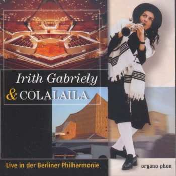 CD Irith Gabriely: Live In Der Berliner Philharmonie 640432