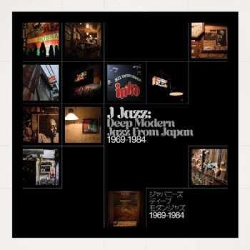 Album Various: J Jazz: Deep Modern Jazz From Japan 1969-1984