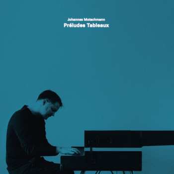 Album Various: Johannes Motschmann - Preludes Tableaux