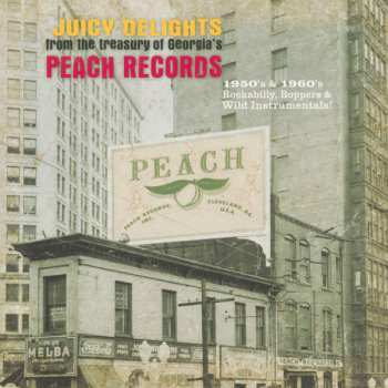 2LP Various: Juicy Delights From The Treasury of Georgia's Peach Records DLX 354786