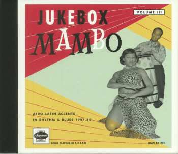 Album Various: Jukebox Mambo Volume III: Afro-Latin Accents In Rhythm & Blues 1947-60