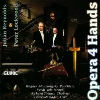 Album Various: Julian Reynolds & Peter Lockwood - Opera 4 Hands