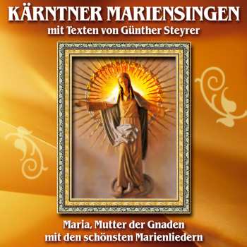 Album Various: Kärntner Mariensingen Mit Texten Von Günther Steyrer