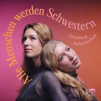 Album Various: Katharina & Anouchka Hack - Alle Menschen Werden Schwestern