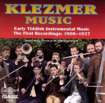 Album Various: Klezmer Music (Early Yiddish Instrumental Music, The First Recordings: 1908-1927)