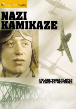 Album Various: Krieg: Nazi Kamikaze - Hitlers Todespiloten