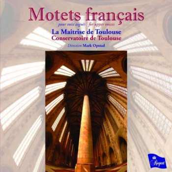 CD La Maitrise D'Enfants Du Conservatoire de Toulouse: Motets Français (Pour Voix Aiguës (For Upper Voices)) 561796