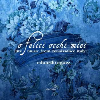 Album Various: Lautenmusik Der Renaissance Aus Italien "o Felici Occhi Miei"