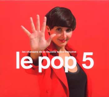 CD Various: Le Pop 5 - Les Chansons De La Nouvelle Scène Française 662778