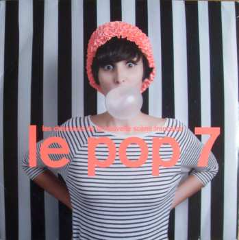 Album Various: Le Pop 7 (Les Chansons De La Nouvelle Scéne Française)