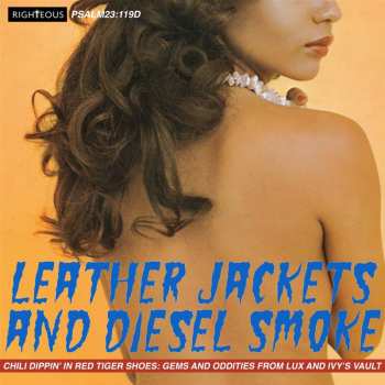 2CD Various: Leather Jackets And Diesel Smoke (Chili Dippin’ In Red Tiger Shoes: Gems And Oddities From Lux And Ivy’s Vault) 567815