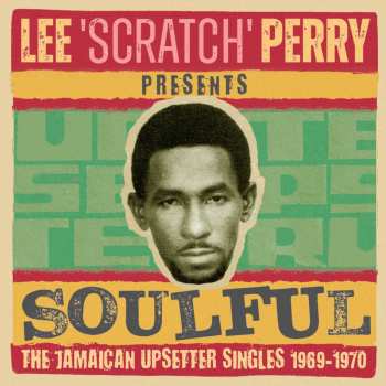 2CD/SP Various: Lee Scratch Perry Presents Soulful: The Jamaican Upsetter Singles 1969 - 1970 618632