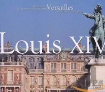 Album Various: Louis XIV - Music For The Sun King At Versailles