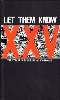 Album Various: Let Them Know (The Story Of Youth Brigade And BYO Records)