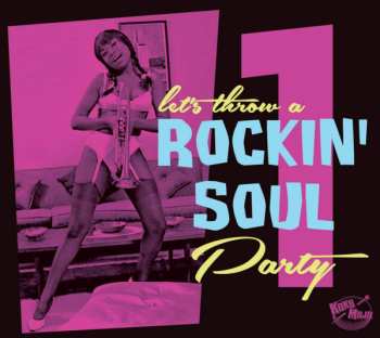 Album Various: Let's Throw A Rockin' Soul Party 1