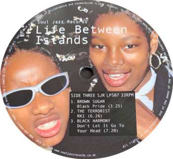 3LP Various: Life Between Islands (Soundsystem Culture: Black Musical Expression In The UK 1973-2006) 563886