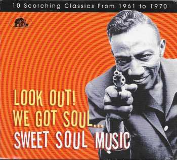 Album Various: Look Out! We Got Soul… Sweet Soul Music