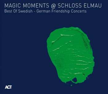 CD Various: Magic Moments @ Schloss Elmau Best Of Swedish-German Friendship 535285