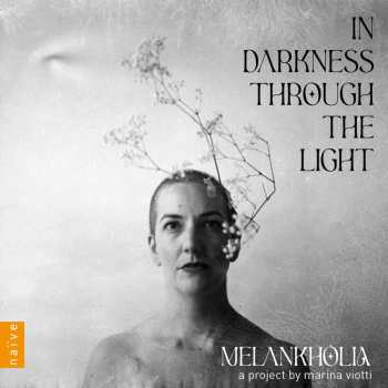 Album Various: Marina Viotti / Melankholia - In Darkness Through The Light