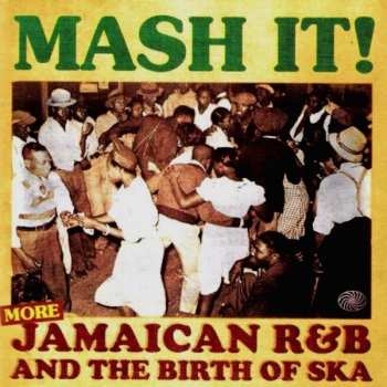 2CD Various: Mash It! (More) Jamaican R&B And The Birth Of Ska 601627