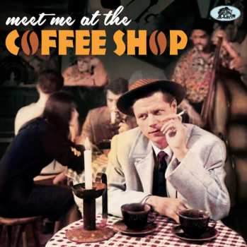 Album Various: Meet Me At The Coffee Shop: 25 Caffeine Shots …