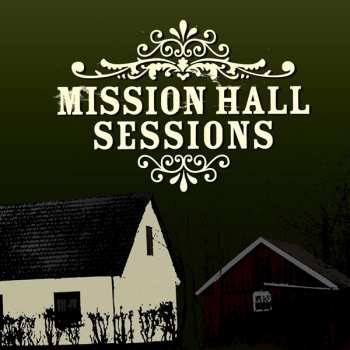 Album Various: Mission Hall Sessions