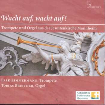 CD Various: Musik Für Trompete & Orgel "wacht Auf, Wacht Auf!" 642147