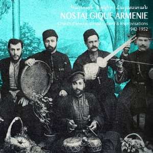 CD Various: Nostalgique Armenie : Chants D'Amour, D'Espoir, D'Exil & Improvisations 1942-1952 403820