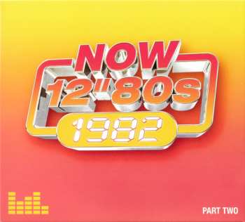 Album Various: Now 12" 80s: 1982 (Part Two)