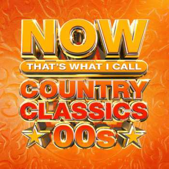 Album Various: Now That's What I Call Country Classics 00s