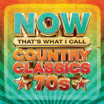 Various: Now That’s What I Call Country Classics 70s