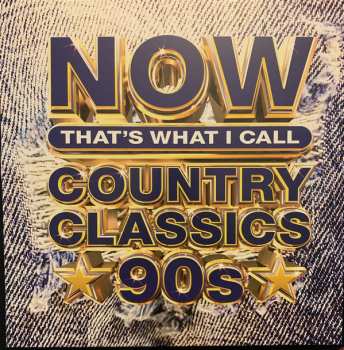 Album Various: Now That's What I Call Country Classics 90s