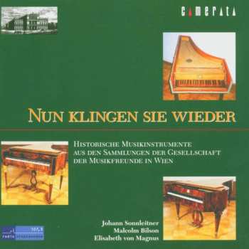 CD Various: Nun Klingen Sie Wieder (Historische Musikinstrumente Aus Den Sammlungen Der Gesellschaft Der Musikfreunde In Wien) 496315