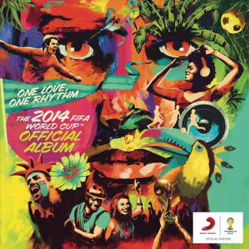 CD Various: One Love, One Rhythm - The 2014 FIFA World Cup™ Official Album! 558223