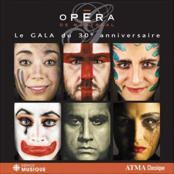 Album Various: Opera de Montreal: Le Gala Du 30e Anniversaire