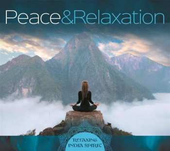 Album Various: Peace & Relaxation: Relaxing India Spirit