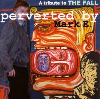 2CD Various: Perverted By Mark E. / A Tribute To The Fall 632220