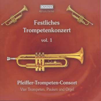 Album Various: Pfeiffer-trompeten-consort - Festliches Trompetenkonzert Vol.1