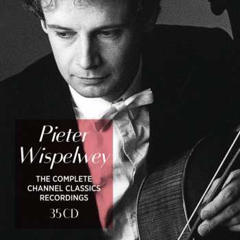 Album Various: Pieter Wispelwey - The Complete Channel Classics Recordings