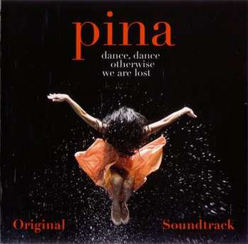 CD Various: Pina Dance, Dance Otherwise We Are Lost Original Soundtrack 390863