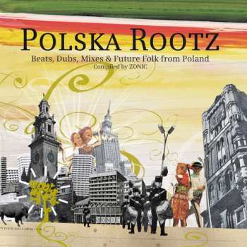 Album Various: Polska Rootz- Beats, Dubs, Mixes & Future Folk From Poland