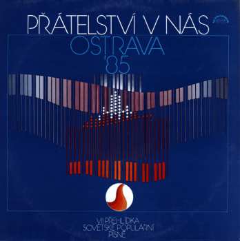 Album Various: Přátelství V Nás - Ostrava '85 (VII. Přehlídka Sovětské Populární Písně)