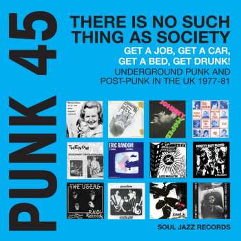 2LP Various: Punk 45: There Is No Such Thing As Society - Get A Job, Get A Car, Get A Bed, Get Drunk! - Vol. 2: Underground Punk And Post-Punk In The UK 1977-81 CLR 566455