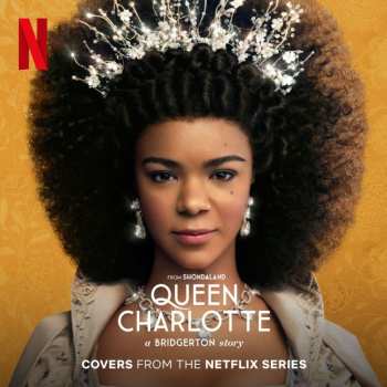 Album Various: Queen Charlotte: A Bridgerton Story (Covers From The Netflix Series)