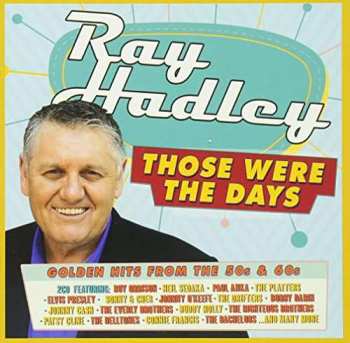 2CD Various: Ray Hadley Those Were The Days 444861