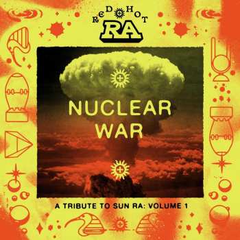 Album Various: Red Hot + Ra: Nuclear War - A Tribute To Sun Ra: Volume 1