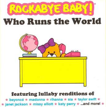 Album Various: Rockabye Baby! Who Runs The World